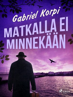cover image of Matkalla ei minnekään